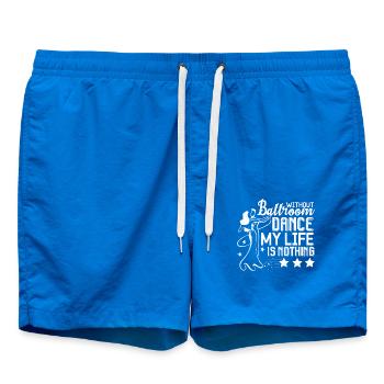 Without Ballroom Dance My Life Is Nothing - Swim Trunks - cobalt blue - Front