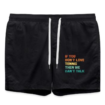 If you don't love tennis, we can't talk - Swim Trunks - black - Front - AI Model Male 185 light (185cm)