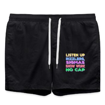Listen Up Rizzlers Sigmas Show Work No Cap - Badeshorts - Schwarz - Vorne - AI Model Male 185 light (185cm)