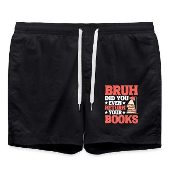 Bruh Did You Even Return Your Books 6 - Badeshorts - Schwarz - Vorne - AI Model Male 185 light (185cm)