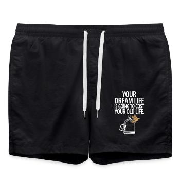 Your Dream Life Cost Your Old Life Hustle Erfolg - Badeshorts - Schwarz - Vorne - AI Model Male 185 light (185cm)