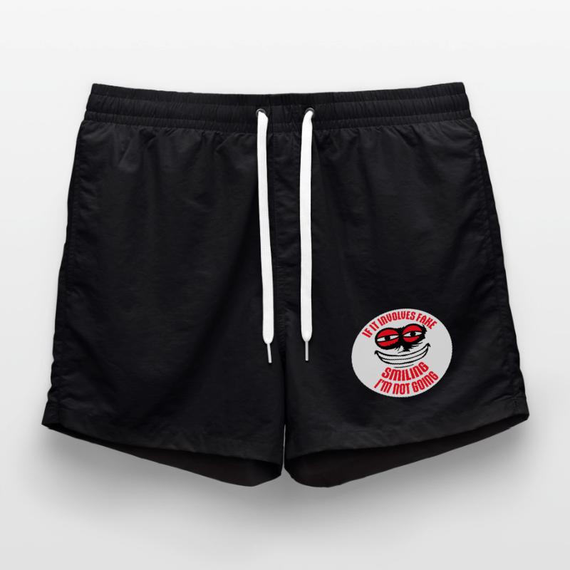 If It Involves Fake Smiling I'm Not Going Saying Swim Trunks