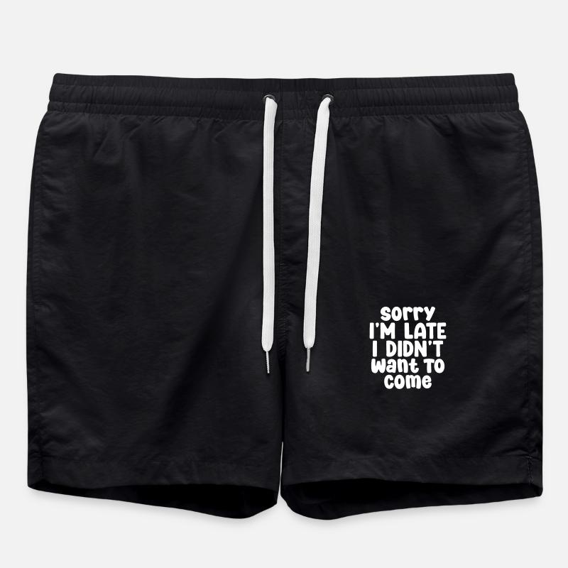 Sorry I'm late I don't want to be here - Swim Trunks - black