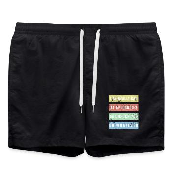 I am really bad at apologies Shirt - Swim Trunks - black - Front - AI Model Male 185 light (185cm)