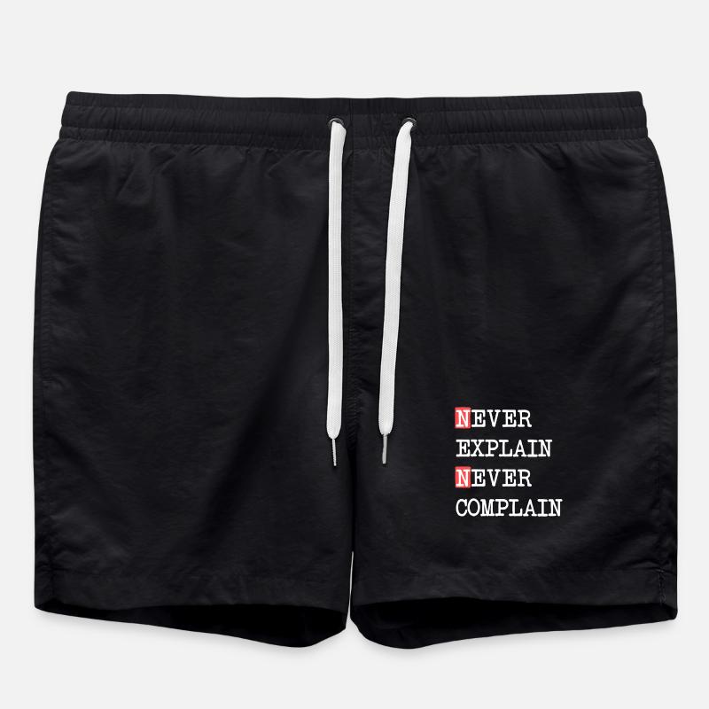 Never Explain Never Complain – Motto Saying - Swim Trunks - black