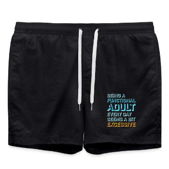 Being A Functional Adult Every Day Seems Excessive - Swim Trunks - black - Front - AI Model Male 185 light (185cm)