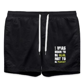 I was born to be real not to be perfect - Swim Trunks - black - Front - AI Model Male 185 light (185cm)