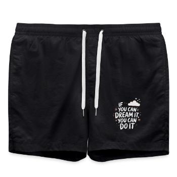 If You Can Dream It You Can Do It Ziele Motivation - Badeshorts - Schwarz - Vorne - AI Model Male 185 light (185cm)