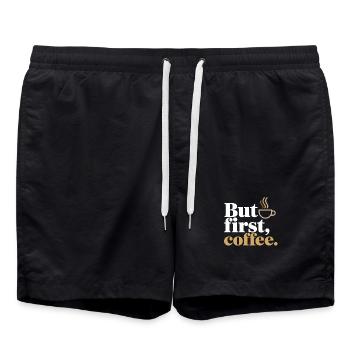 But First Coffee Kaffee Spruch für Morgenmuffel - Badeshorts - Schwarz - Vorne - AI Model Male 185 light (185cm)