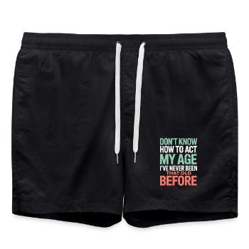 Geburtstag Spruch: Keine Ahnung Wie Man In Meinem - Badeshorts - Schwarz - Vorne - AI Model Male 185 light (185cm)