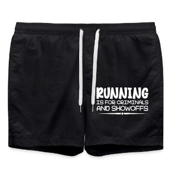 Running Is For Criminals And Showoffs Funny Saying - Swim Trunks - black - Front - AI Model Male 185 light (185cm)