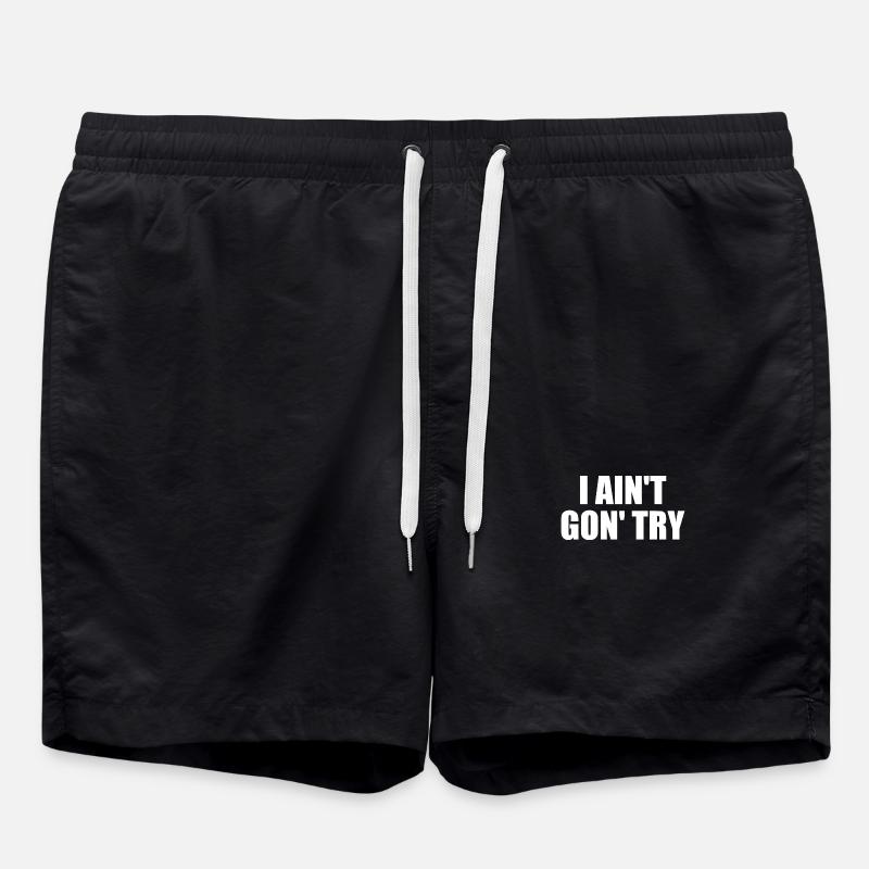 i ain't gon' try - Swim Trunks - black
