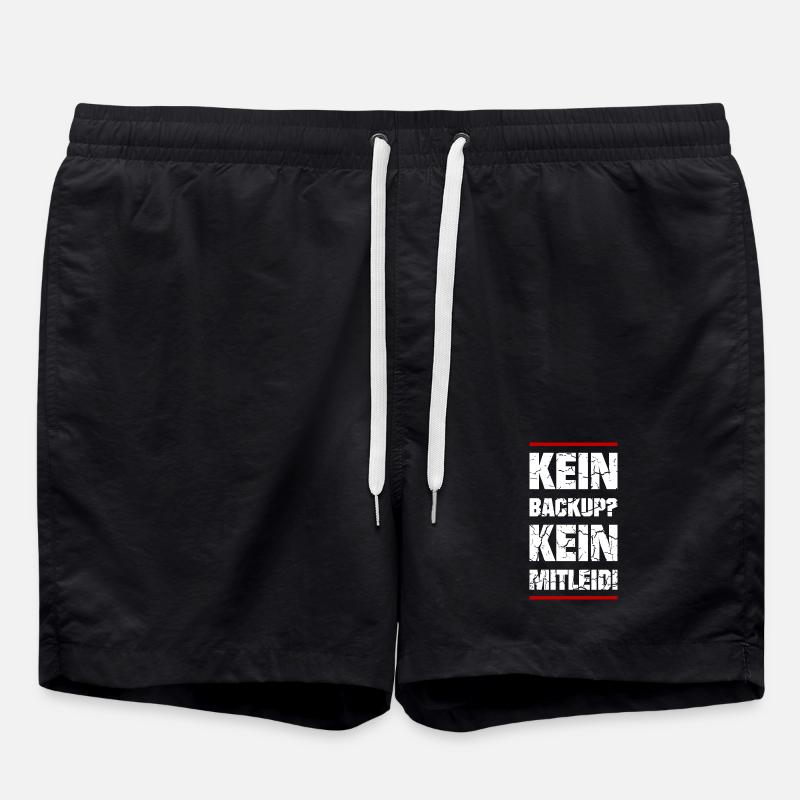 Kein Backup Kein Mitleid - Badeshorts - Schwarz