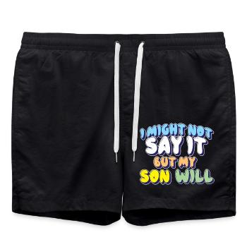 Ich werde es vielleicht nicht sagen, aber mein Sohn wird es sagen - Badeshorts - Schwarz - Vorne - AI Model Male 185 light (185cm)