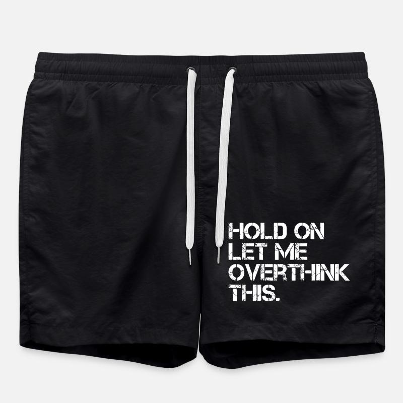 Hold On Let Me Overthink This - Swim Trunks - black