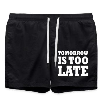 Tomorrow is too late - Short de bain - noir - Devant - AI Model Male 185 light (185cm)