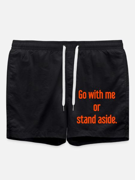 Geh mit oder beiseite - Badeshorts - Schwarz