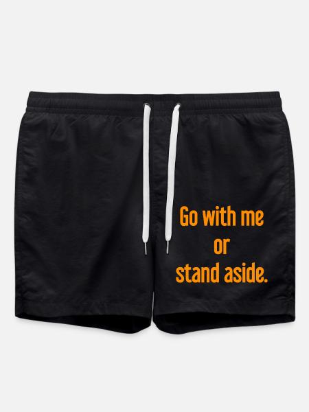 Geh mit oder beiseite - Badeshorts - Schwarz