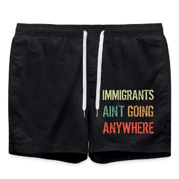 IMMIGRANTS AIN'T GOING ANYWHERE Immigrant Rights - Swim Trunks - black - Front - AI Model Male 185 light (185cm)