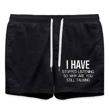I have stopped listening so why are still talking - Swim Trunks - black - Front - AI Model Male 185 light (185cm)