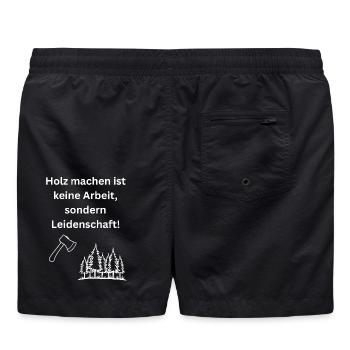 Holz machen ist keine Arbeit, sondern Leidenschaft - Badeshorts - Schwarz - Hinten