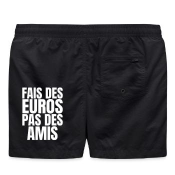 Fais Des Euros Pas Des Amis – Design Citation Stre - Short de bain - noir - Dos