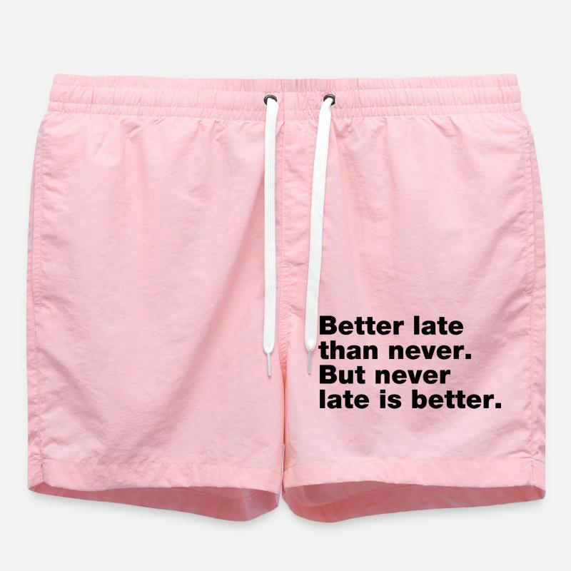Better late than never, but never late is better - Short de bain - rose