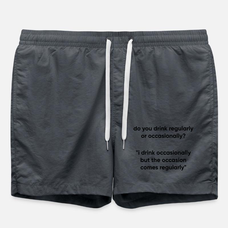 Occasion Comes Regularly - Drinking Meme - Swim Trunks - undefined