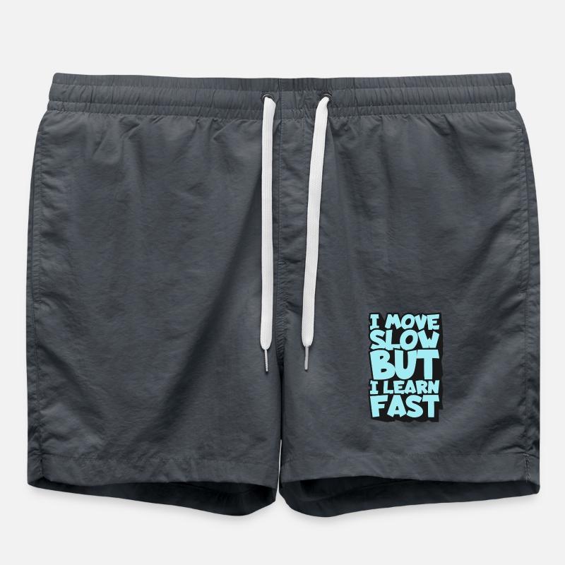 I Move Slow But I Learn Fast - Swim Trunks -