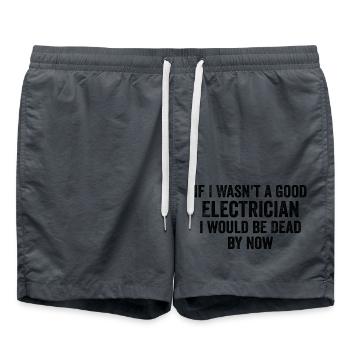 Wenn ich kein guter Elektriker wäre, wäre ich tot - komisch. - Badeshorts - Anthrazit - Vorne - AI Model Male 185 light (185cm)