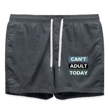 Can't Adult Today T-shirt –Funny Quote Apparel - Swim Trunks - anthracite - Front - AI Model Male 185 light (185cm)