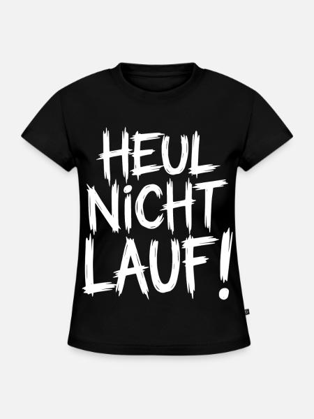 Heul nicht Lauf! - SLIM FIT Frauen Organic T-Shirt - Schwarz