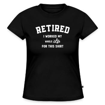 Im Ruhestand habe ich mein ganzes Leben für diesen Witz gearbeitet - SLIM FIT Frauen Organic T-Shirt - Schwarz - Vorne - Selfina (174cm)