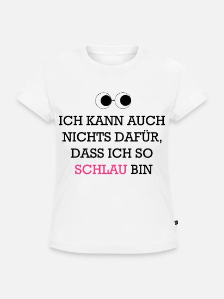 Ich bin so schlau - SLIM FIT Frauen Organic T-Shirt - Weiß