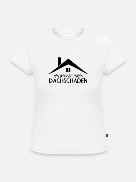 Dachdecker Spruch Provokant - SLIM FIT Frauen Organic T-Shirt - Weiß