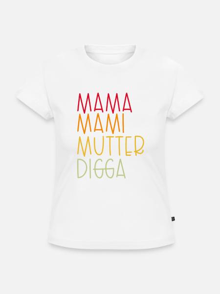 Mama Mami Mutter Digga - SLIM FIT Frauen Organic T-Shirt - Weiß