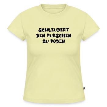 Schleudert den Purschen zu Poden - SLIM FIT Frauen Organic T-Shirt - Buttergelb - Vorne - AI Model Female 172 light (172cm)