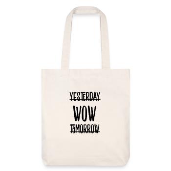 Yesterday - WOW -tomorrow Shirt - Stanley/Stella recycelter Heavyweight Stoffbeutel - Naturweiß - Vorne