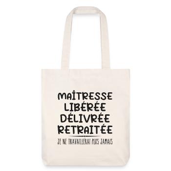 Maîtresse célèbre sa retraite avec humour cadeau - Tote bag épais recyclé Stanley/Stella - blanc cassé - Devant