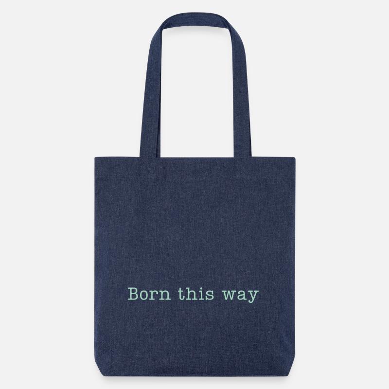 BORN THIS WAY - Sei einfach du selbst und lebe es! - Stanley/Stella recycelter Heavyweight Stoffbeutel - melange Blue
