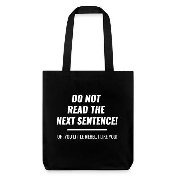 do not read next sentence you rebel - Tote bag épais recyclé Stanley/Stella - noir - Devant