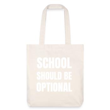 School should be optional - Stanley/Stella Heavyweight Recycled Tote Bag - natural white - Front