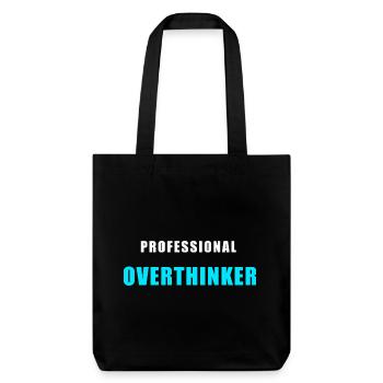 Overthinking Shirt - Professional Overthinker - Stanley/Stella Heavyweight Recycled Tote Bag - black - Front