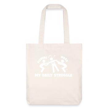 My Daily Struggle Is Fishing - Stanley/Stella Heavyweight Recycled Tote Bag - natural white - Front