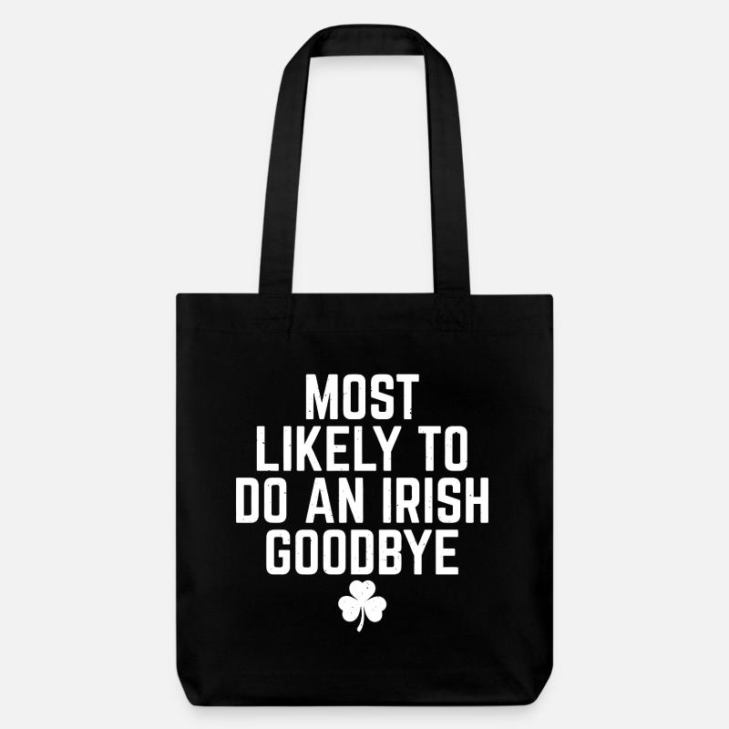 Most Likely Irish Goodbye - Stanley/Stella Heavyweight Recycled Tote Bag - black