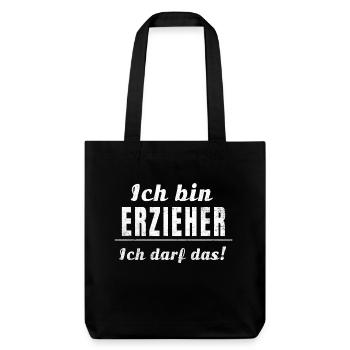 Ich bin Erzieher ich darf das! - Stanley/Stella recycelter Heavyweight Stoffbeutel - Schwarz - Vorne