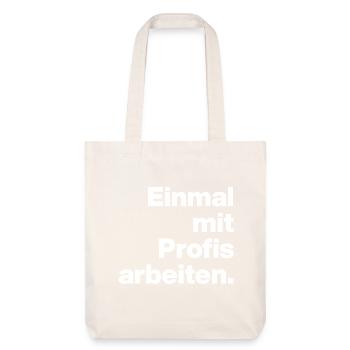 EINMAL MIT PROFIS ARBEITEN. SARKASMUS, FRECH AZUBI - Stanley/Stella recycelter Heavyweight Stoffbeutel - Naturweiß - Vorne