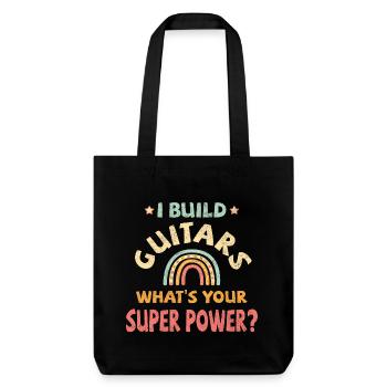I build Guitars what's your super power? - Stanley/Stella Heavyweight Recycled Tote Bag - black - Front