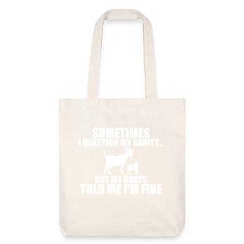 sometimes i question my sanity but my goats - Stanley/Stella Heavyweight Recycled Tote Bag - natural white - Front