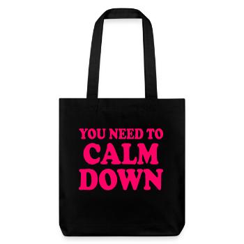 You need to calm down - Stanley/Stella recycelter Heavyweight Stoffbeutel - Schwarz - Vorne